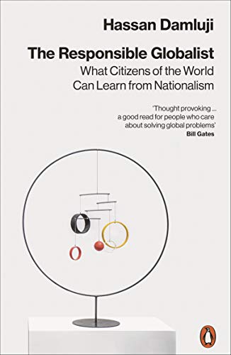 The Responsible Globalist: What Citizens of the World Can Learn from Nationalism The Responsible Globalist: What Citizens of the World Can Learn from Nationalism von Penguin UK