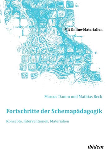 Fortschritte der Schemapädagogik. Konzepte, Interventionen, Materialien (Schemapädagogik kompakt)