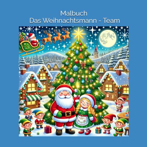 Malbuch - Das Weihnachtsmann - Team: Die geheimen Zauberer deinen Weihnachtsfreude