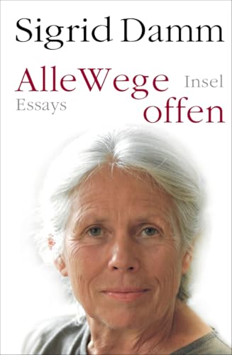 Alle Wege offen: Essays (insel taschenbuch) von Insel Verlag