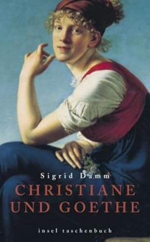 Christiane und Goethe: Eine Recherche (insel taschenbuch)