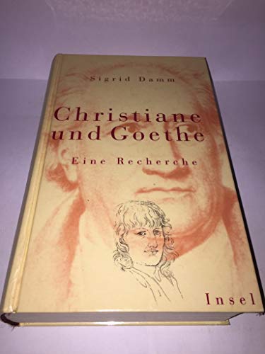 Christiane und Goethe: Eine Recherche