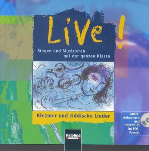 Live! Klezmer und Jiddische Lieder. AudioCD/CD-ROM: Audio-Aufnahmen und Notenfiles im PDF-Format (Live!: Singen und Musizieren mit der ganzen Klasse)