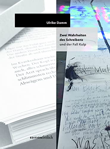 Zwei Wahrheiten des Schreibens und der Fall Kulp von Edition Frölich