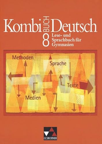 Kombi-Buch Deutsch - Bayern / Lese- und Sprachbuch für Gymnasien in Bayern: Kombi-Buch Deutsch - Bayern / Kombi-Buch Deutsch Bayern 8: Lese- und Sprachbuch für Gymnasien in Bayern von Buchner, C.C.