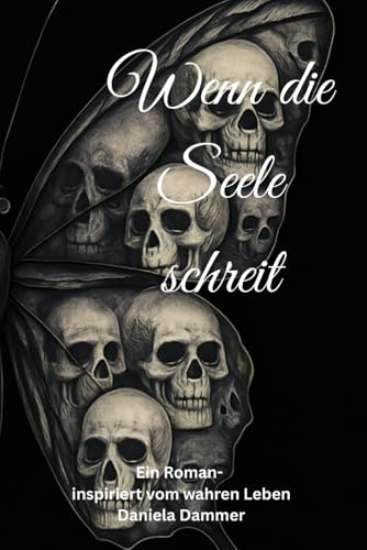Wenn die Seele schreit von Independently published