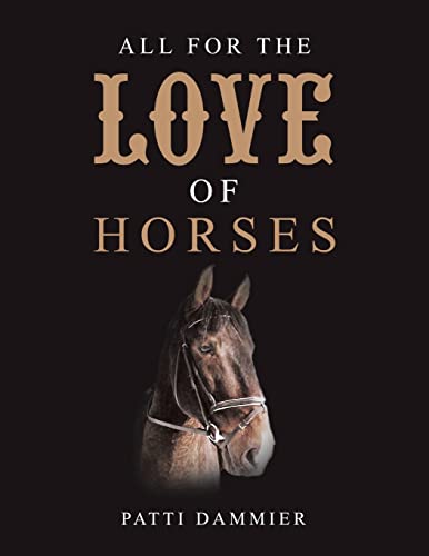 All for the Love of Horses von iUniverse