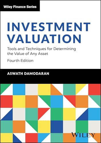 Investment Valuation: Tools and Techniques for Determining the Value of Any Asset (Wiley Finance) von Wiley