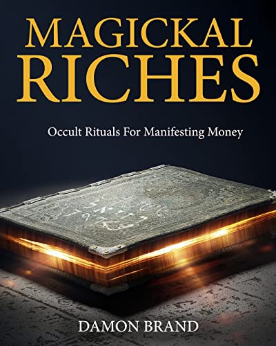 Magickal Riches: Occult Rituals For Manifesting Money (The Gallery of Magick) von Createspace Independent Publishing Platform