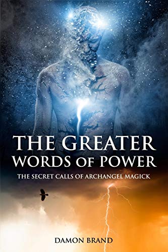 The Greater Words of Power: The Secret Calls of Archangel Magick (The Gallery of Magick)