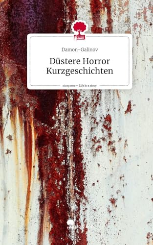 Düstere Horror Kurzgeschichten. Life is a Story - story.one