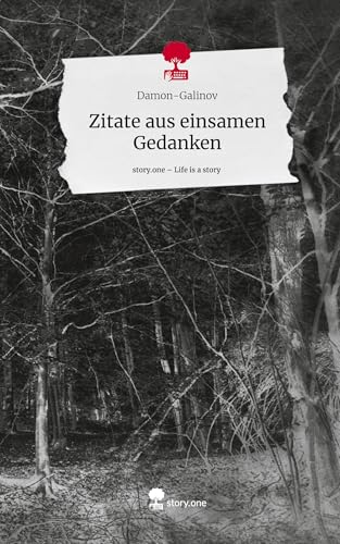 Zitate aus einsamen Gedanken. Life is a Story - story.one von Storylution