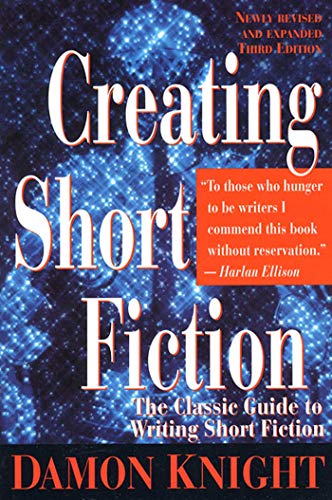Creating Short Fiction: The Classic Guide to Writing Short Fiction von St. Martin's Griffin
