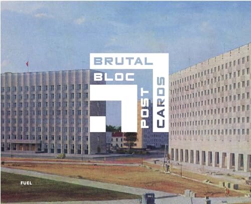 Murray, D: Brutal Bloc Postcards: Soviet Era Postcards from the Eastern Bloc
