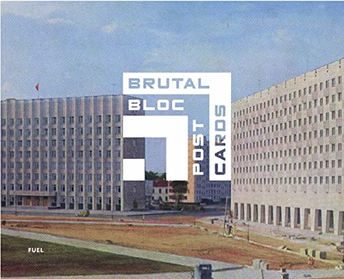 Murray, D: Brutal Bloc Postcards: Soviet Era Postcards from the Eastern Bloc von Fuel
