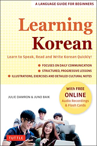 Learning Korean: A Language Guide for Beginners: Learn to Speak, Read and Write Korean Quickly! (Free Online Audio & Flash Cards) (Easy Language)