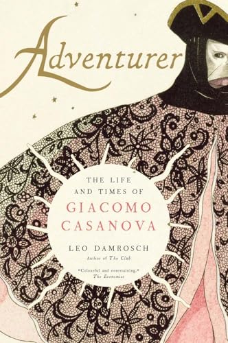 Adventurer: The Life and Times of Giacomo Casanova von Yale University Press