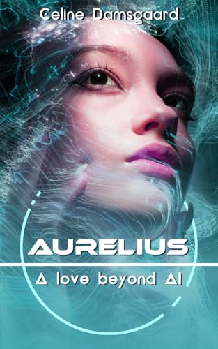 Aurelius: A love beyond AI