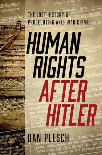Human Rights After Hitler: The Lost History of Prosecuting Axis War Crimes von Georgetown University Press