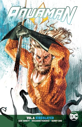 Aquaman Vol. 6: Kingslayer Aquaman Vol. 6: Kingslayer