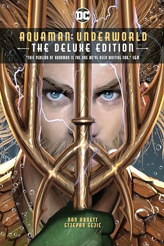 Aquaman: Underworld Deluxe Edition Aquaman: Underworld Deluxe Edition