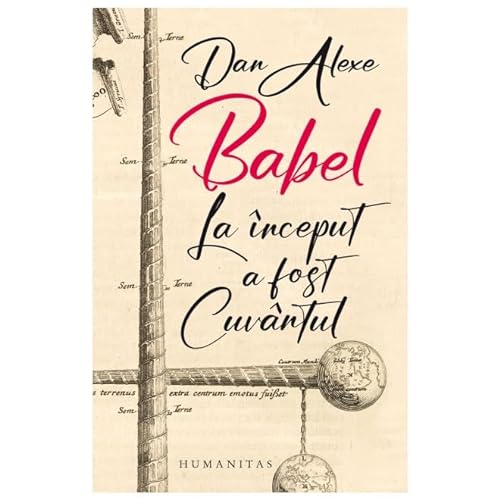 Babel. La Inceput A Fost Cuvantul von Humanitas