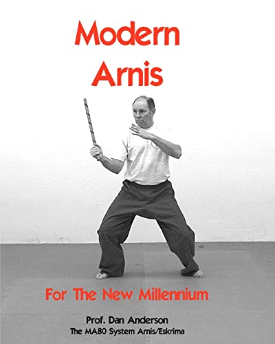 Modern Arnis For The New Millennium: The MA80 System Arnis/Eskrima Modern Arnis For The New Millennium: The MA80 System Arnis/Eskrima von CREATESPACE