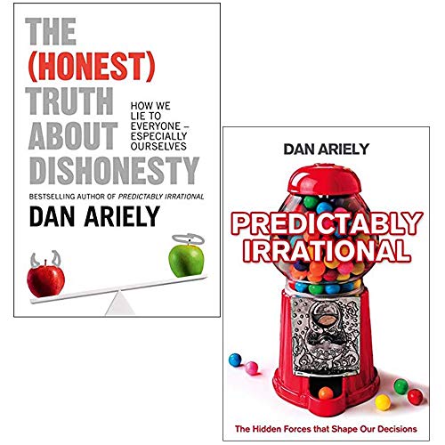 Dan Ariely 2 Books Collection Set (The Honest Truth About Dishonesty & Predictably Irrational: The Hidden Forces That Shape Our Decisions)