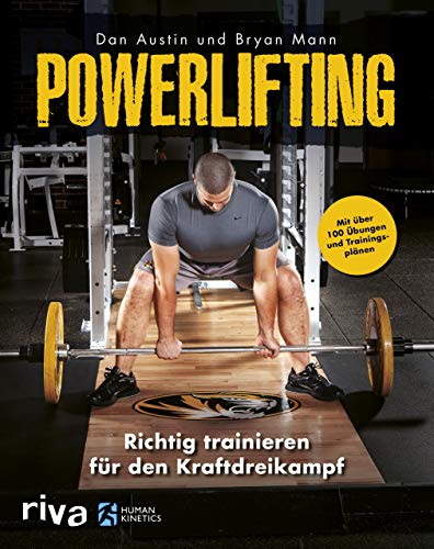 Powerlifting: Richtig trainieren für den Kraftdreikampf – mit über 100 Übungen und Trainingsplänen Powerlifting: Richtig trainieren für den Kraftdreikampf – mit über 100 Übungen und Trainingsplänen