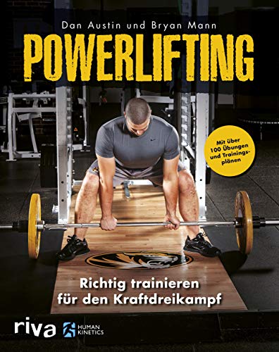 Powerlifting: Richtig trainieren für den Kraftdreikampf – mit über 100 Übungen und Trainingsplänen von RIVA