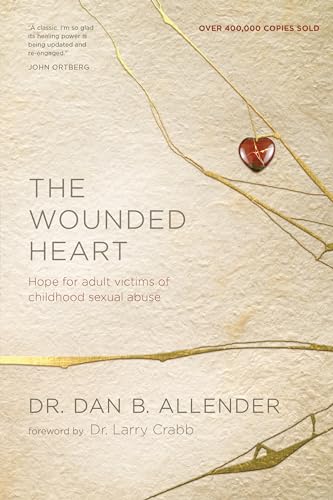The Wounded Heart: Hope for Adult Victims of Childhood Sexual Abuse von NavPress Publishing Group