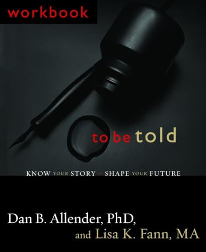 To Be Told: Know Your Story, Shape Your Future