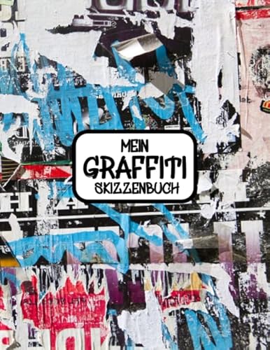 Mein Graffiti Skizzenbuch: Großes Blanko Sketchbook für Sprayer und andere Künstler | Zeichenbuch