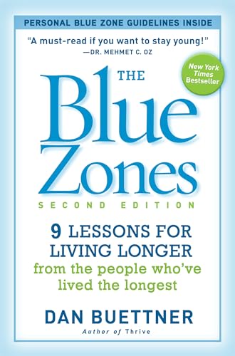 The Blue Zones, Second Edition: 9 Lessons for Living Longer From the People Who've Lived the Longest von National Geographic