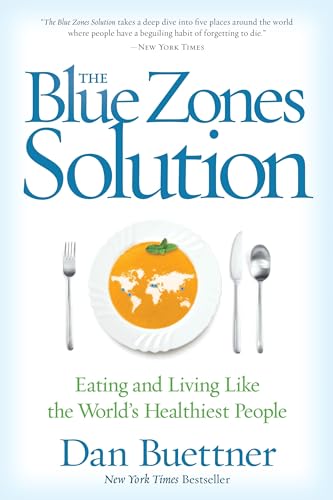 Blue Zones Solution, The: Eating and Living Like the World's Healthiest People (The Blue Zones) von National Geographic