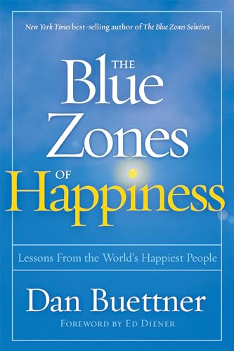 The Blue Zones of Happiness: Lessons From the World's Happiest People von National Geographic