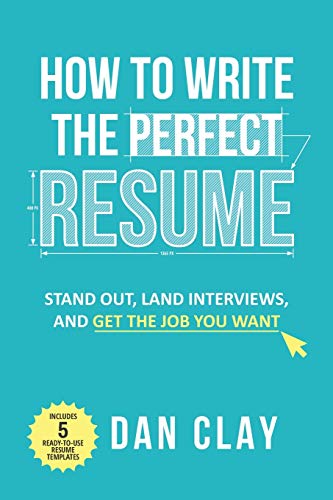 How to Write the Perfect Resume: Stand Out, Land Interviews, and Get the Job You Want von Independently Published