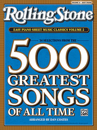Rolling Stone Easy Piano Sheet Music Classics, Volume 2: 34 Selections from the 500 Greatest Songs of All Time: 34 Selections from the 500 Greatest ... Easy Piano Sheet Music Classics, Band 2)
