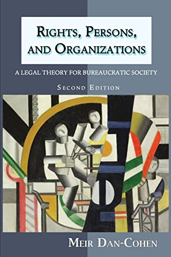 Rights, Persons, and Organizations: A Legal Theory for Bureaucratic Society (Second Edition) von Quid Pro, LLC