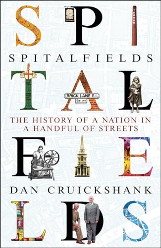 Spitalfields: The History of a Nation in a Handful of Streets Spitalfields: The History of a Nation in a Handful of Streets