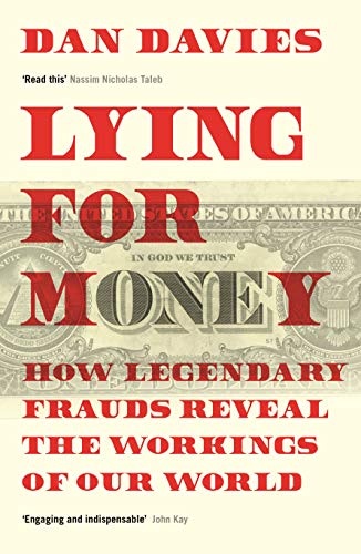 Lying for Money: How Legendary Frauds Reveal the Workings of Our World von Profile Books