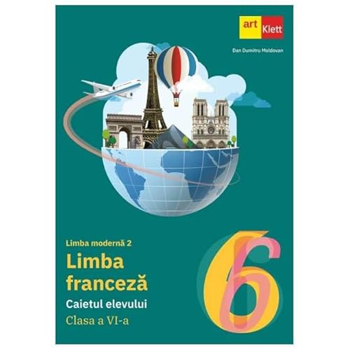 Limba Franceza. Limba Moderna 2. Caietul Elevului. Clasa 6 von Grupul Editorial Art