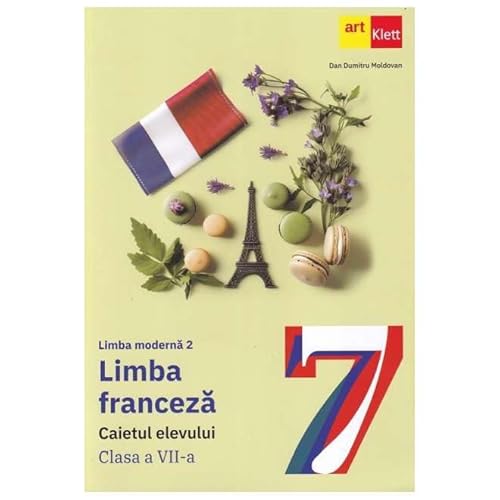 Limba Franceza. Limba Moderna 2. Caietul Elevului. Clasa 7 von Grupul Editorial Art