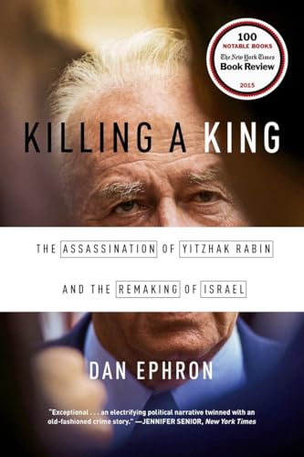 Killing a King: The Assassination of Yitzhak Rabin and the Remaking of Israel von W. W. Norton & Company