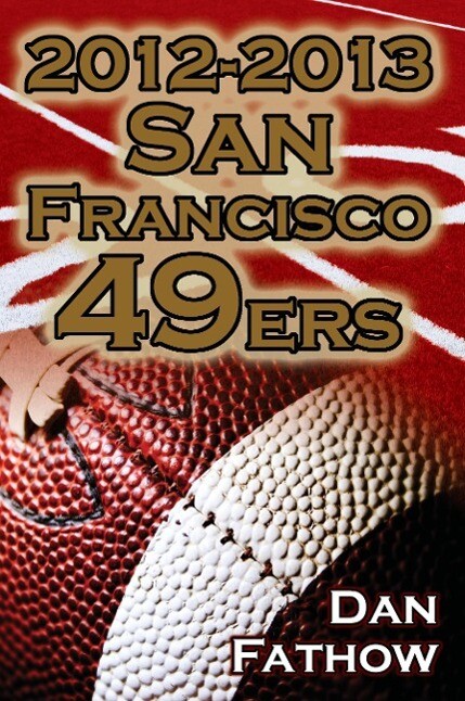 2012-2013 San Francisco 49ers - The Colin Kaepernick - Alex Smith Controversy & the Road to Super Bowl XLVII von Megalodon Entertainment LLC.