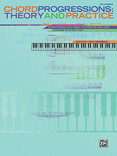 Chord Progressions: Theory and Practice: Everything you need to create and use von Alfred Music