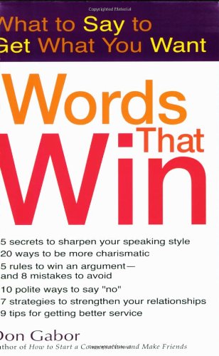 Words That Win: What to Say to Get What You Want von Prentice Hall Press
