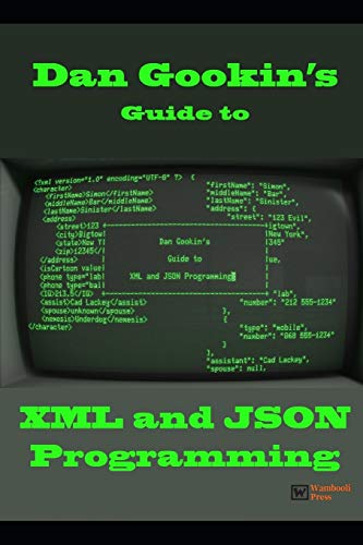Dan Gookin's Guide to XML and JSON Programming von Independently Published