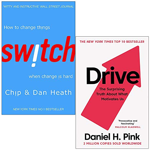 Switch How to change things when change is hard By Chip Heath, Dan Heath & Drive The Surprising Truth About What Motivates Us By Daniel H. Pink 2 Books Collection Set