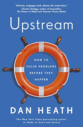 Upstream: How to solve problems before they happen